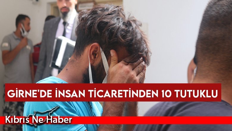 Girne'de insan ticaretinden 10 tutuklu