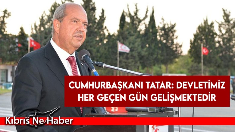 Tatar: Devletimiz her geçen gün gelişmektedir