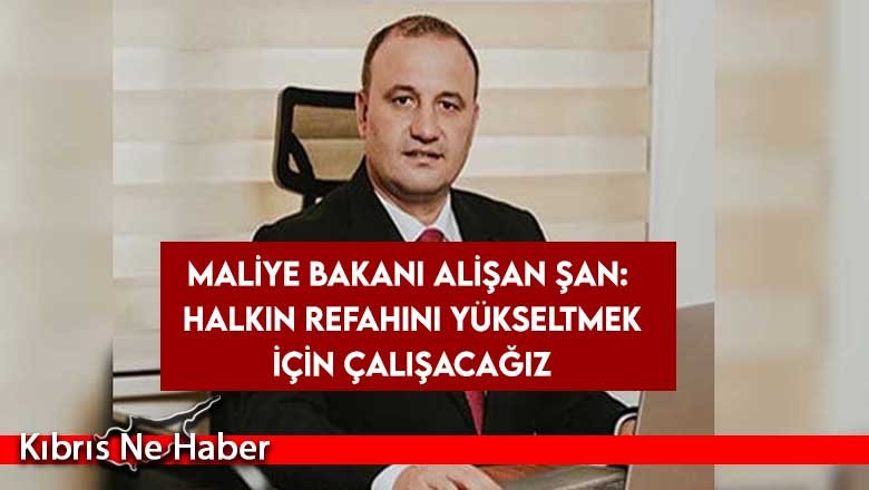 Şan: Halkın refahını yükseltmek için çalışacağız