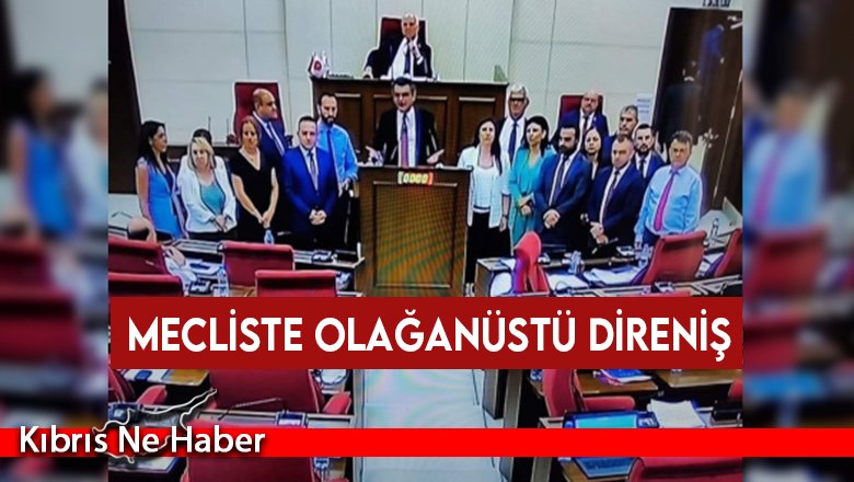 Mecliste olağanüstü direniş