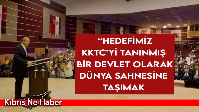 Tatar: Hedefimiz KKTC’yi tanınmış bir devlet olarak dünya sahnesine taşımak