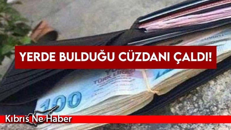 Yerde bulduğu cüzdanı çaldı!