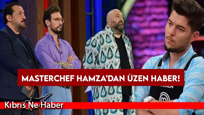 MasterChef Hamza Mercimek'ten üzen haber! Böbreklerini kaybettiğini açıkladı