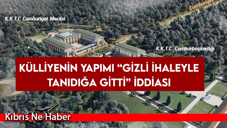 Külliyenin yapımı “gizli ihaleyle tanıdığa gitti” iddiası