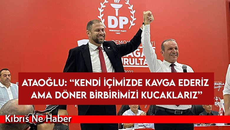 Demokrat Parti Fikri Ataoğlu dedi