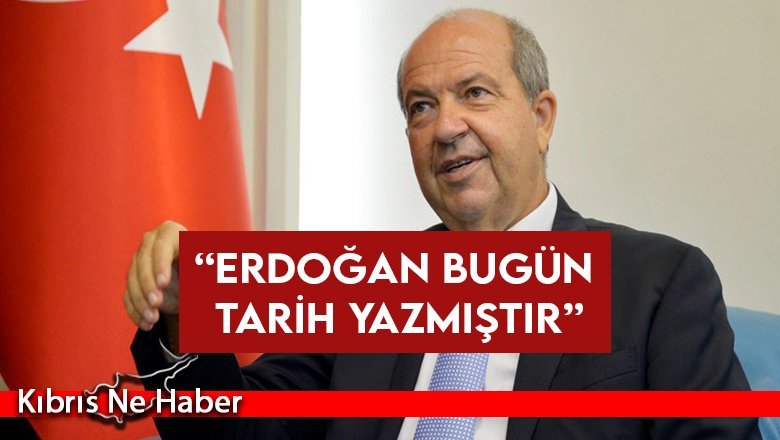 “Erdoğan bugün tarih yazmıştır, bu tarihi bir adımdır”