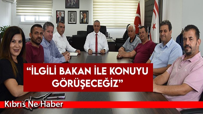 Taçoy: “İlgili bakan ile konuyu görüşeceğiz”