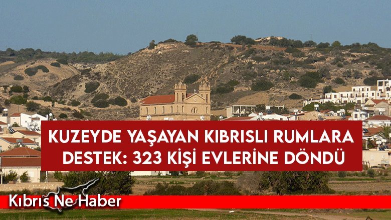 Kuzeyde yaşayan Kıbrıslı Rumlara destek: 323 kişi evlerine döndü