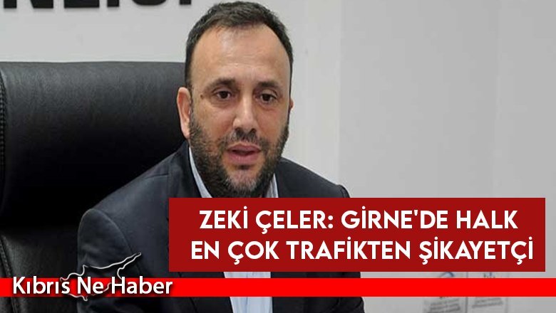 Zeki Çeler:  “Trafik büyük sorun”