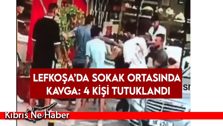 Lefkoşa’da sokak ortasında kavga: 4 kişi tutuklandı