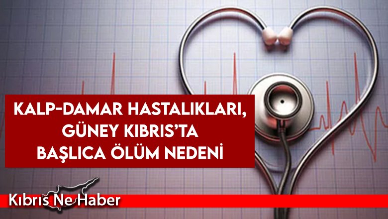 Kalp-damar hastalıkları, Güney Kıbrıs’ta başlıca ölüm nedeni