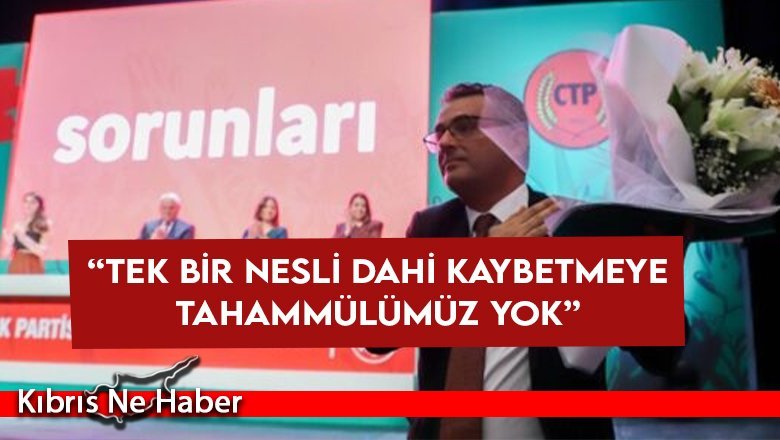 Erhürman: Tek bir nesli daha kaybetmeye tahammülümüz yok!