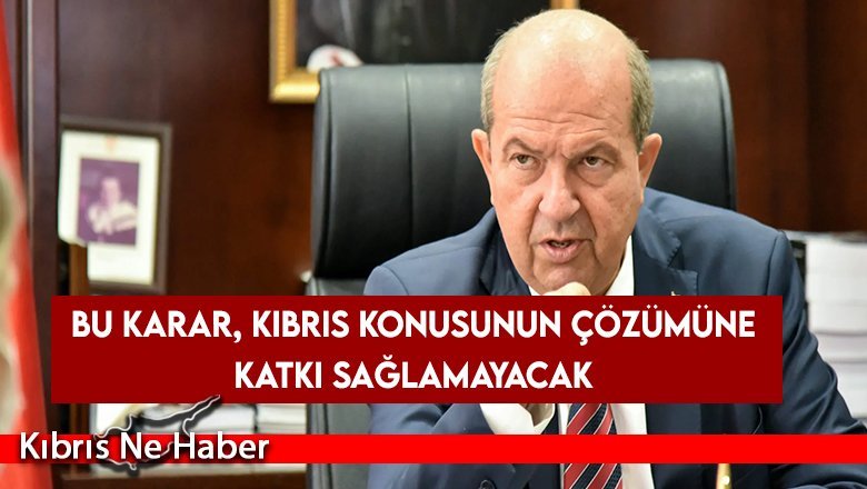 Cumhurbaşkanı Tatar’dan ABD’ye tepki...
