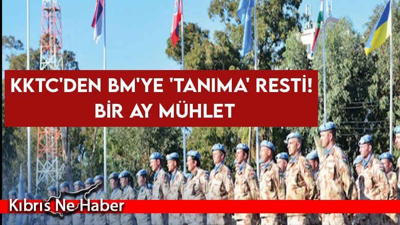 KKTC'den BM'ye rest: Ya tanı ye terk et