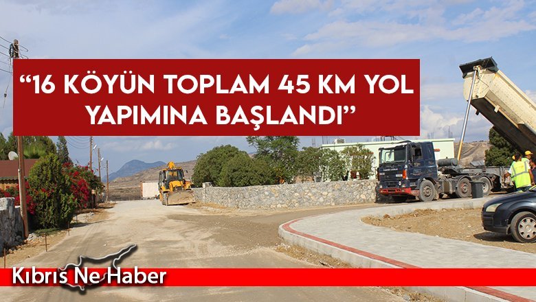 Öztürkler: “Kırsal kesim altyapı çalışmalarında 16 köyümüzde toplam 45 km yol yapımına başlandı”