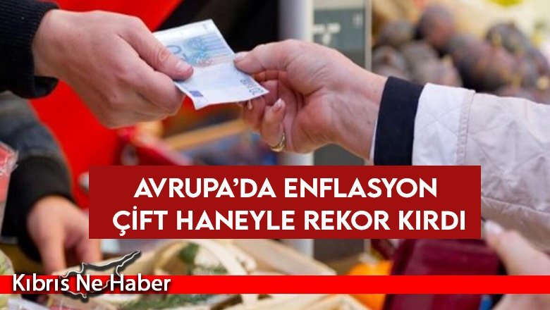 Avrupa’da enflasyon çift haneyle rekor kırdı