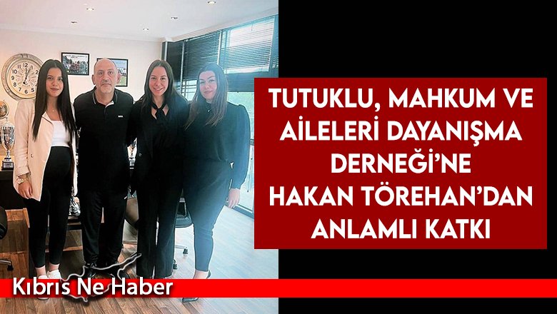 Miracle Değirmenlik Kulüp Başkanı Hakan Törehan'dan Tutuklu, Mahkum ve Aileleri Dayanışma Derneği'ne Anlamlı Bağış