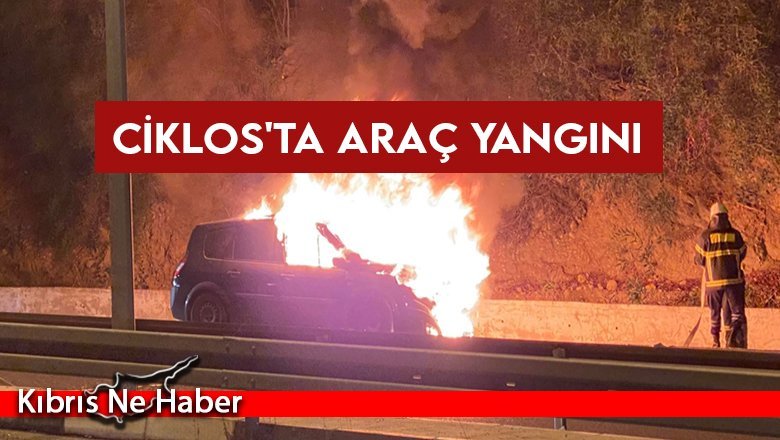 Ciklos'ta araç yangını