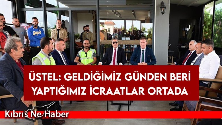 Üstel: Geldiğimiz günden beri yaptığımız icraatlar ortada