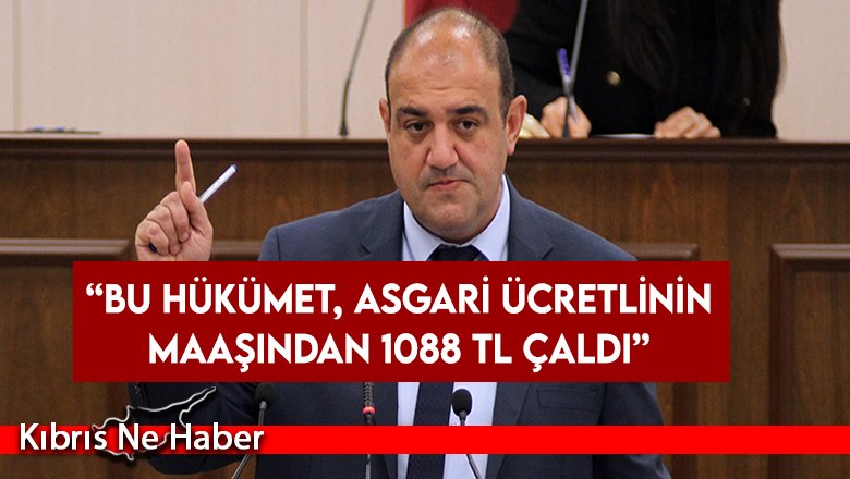 “Bu hükümet, asgari ücretlinin maaşından 1088 TL çaldı”