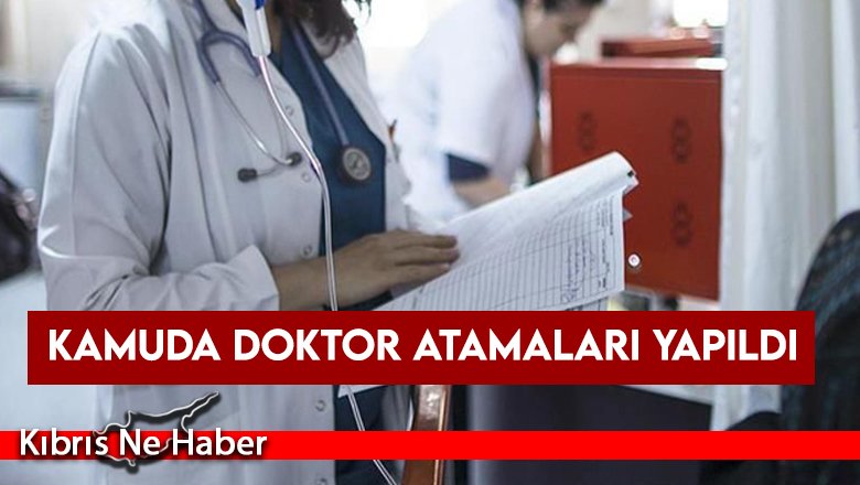 Kamuda doktor atamaları yapıldı