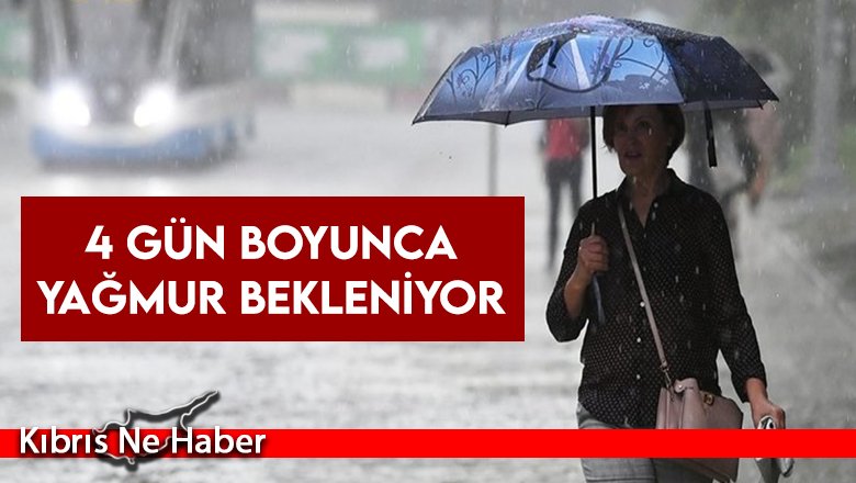 Dört gün yağmur olacak, sıcaklık düşecek