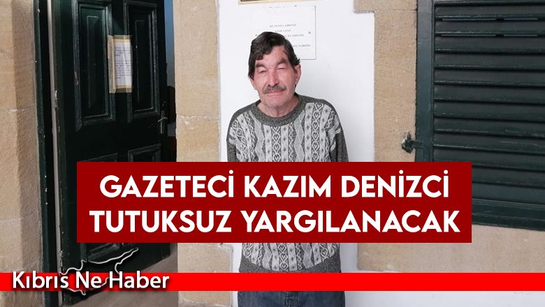 Gazeteci Kazım Denizci tutuksuz yargılanacak