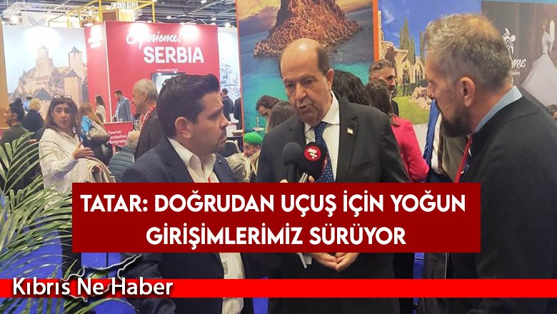 Tatar: Doğrudan uçuş için yoğun girişimlerimiz sürüyor