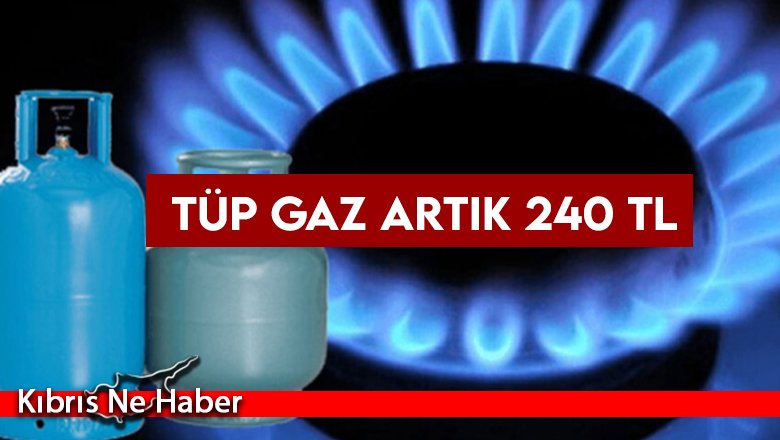 Tüp gaz artık 240 TL