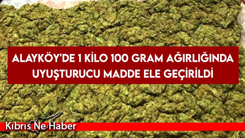 Alayköy'de 1 Kilo 100 Gram Ağırlığında Uyuşturucu Madde Ele Geçirildi