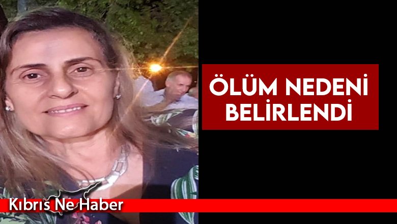Ergülen'in ölüm nedeni belirlendi...