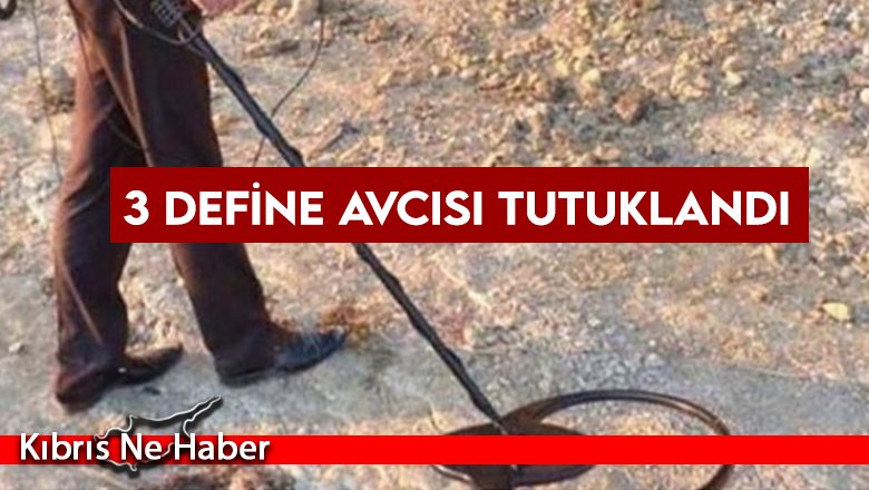 3 define avcısı tutuklandı