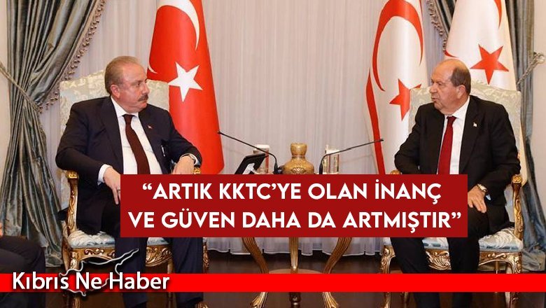 “Artık KKTC’ye olan inanç ve güven daha da artmıştır”