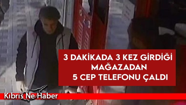 3 dakikada 3 kez girdiği mağazadan 5 cep telefonu çaldı