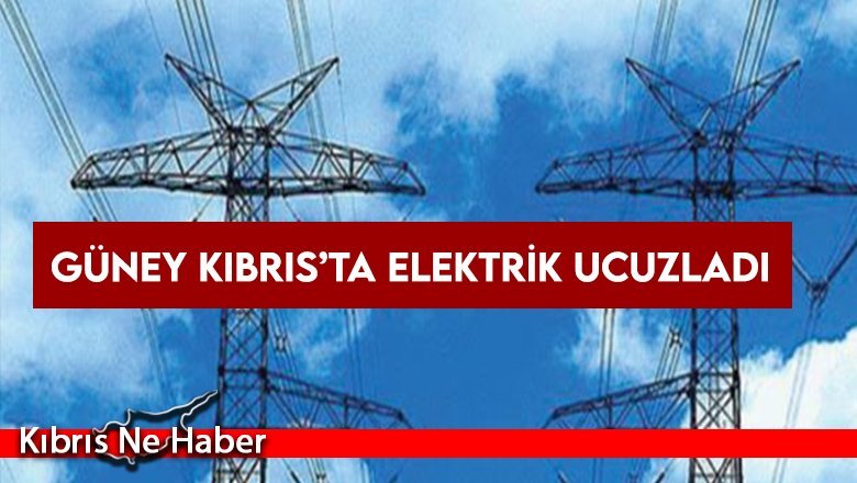 Güney Kıbrıs’ta elektrik ucuzladı