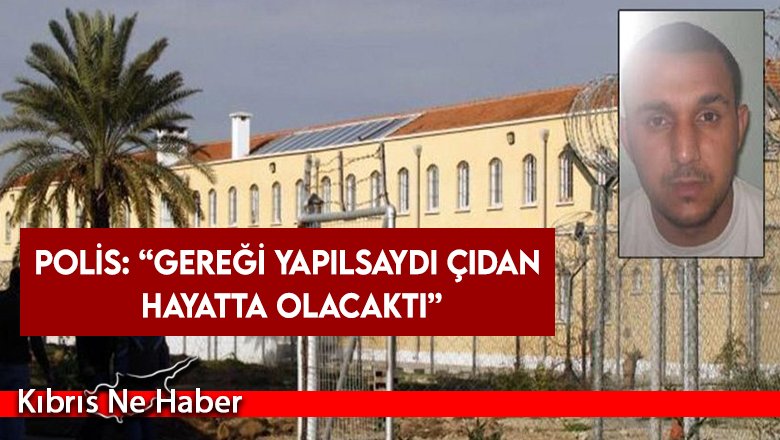 Polis: “Gereği yapılsaydı Çıdan hayatta olacaktı”