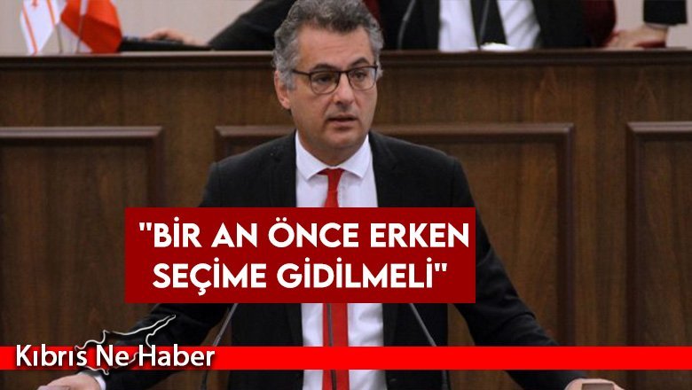 Tufan Erhürman: ''Bir an önce erken seçime gidilmeli''