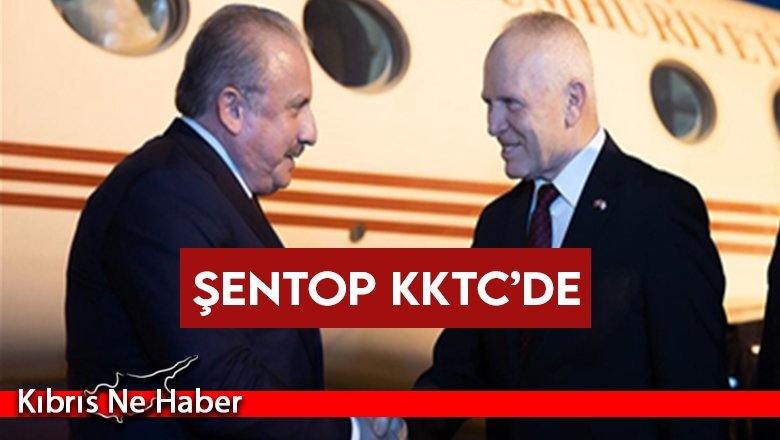 Şentop KKTC’de
