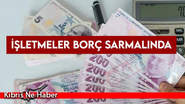 İşletmeler Borç Sarmalında
