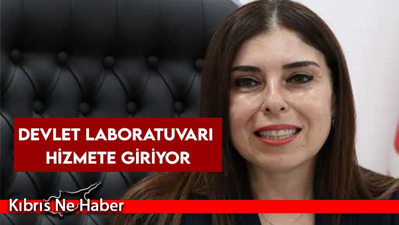 Devlet Laboratuvarı hizmete giriyor