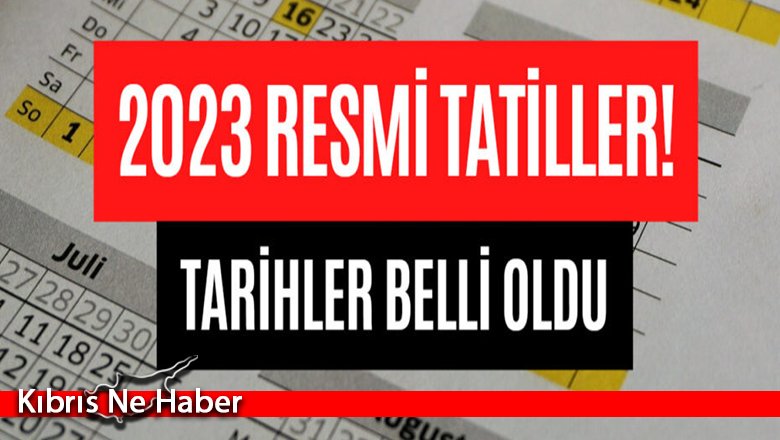 2023 resmi tatil takvimi belli oldu
