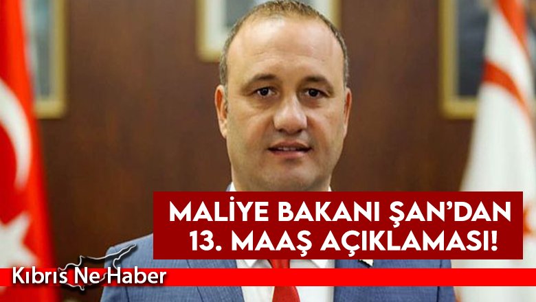 Maliye Bakanı Şan’dan 13. Maaş Açıklaması!