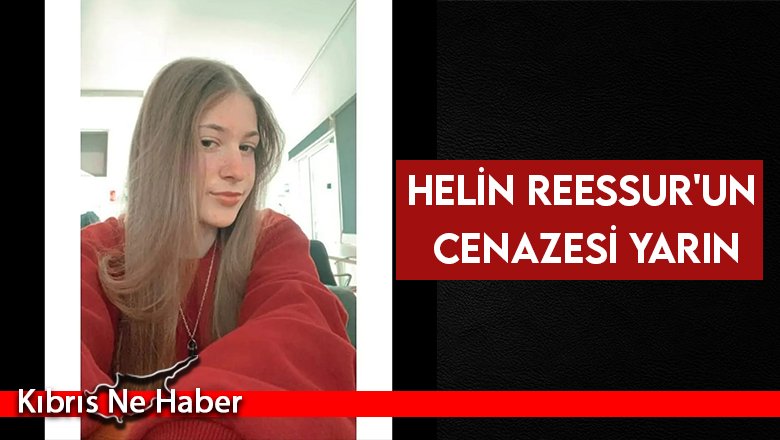 Helin Reessur'un cenazesi yarın