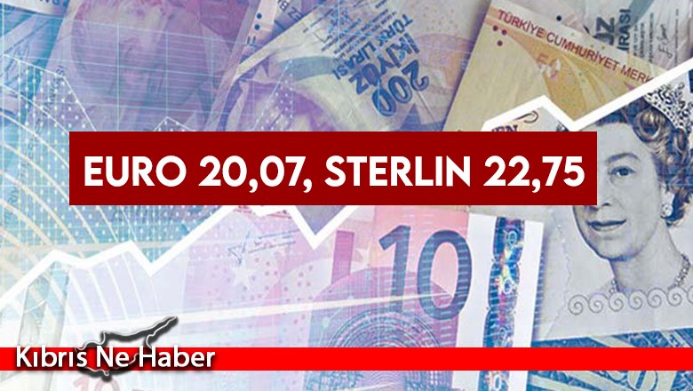 Euro 20,07 liradan, sterlin 22,75 liradan işlem görüyor