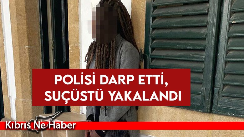 Polisi darp etti, suçüstü yakalandı