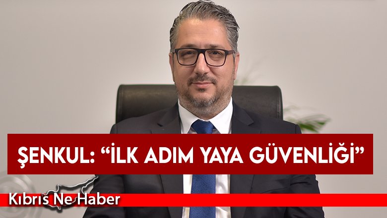 Şenkul: “İlk adım yaya güvenliği”