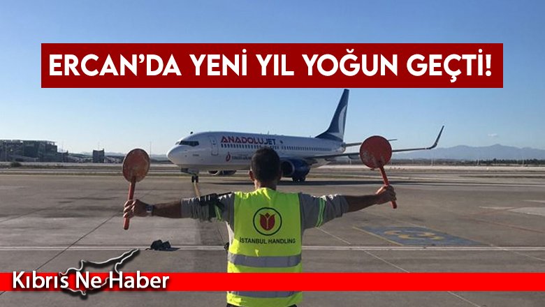 Ercan’da yeni yıl yoğun geçti!
