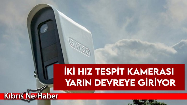 İki hız tespit kamerası yarın devreye giriyor