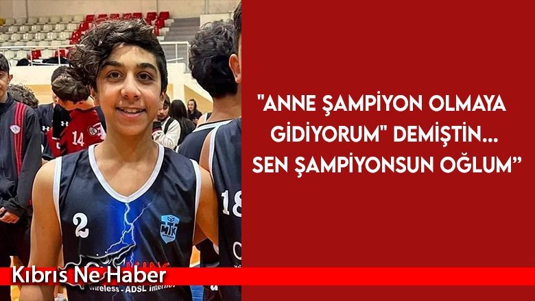 İzcan Nurluöz'ün annesinden yürek burkan veda