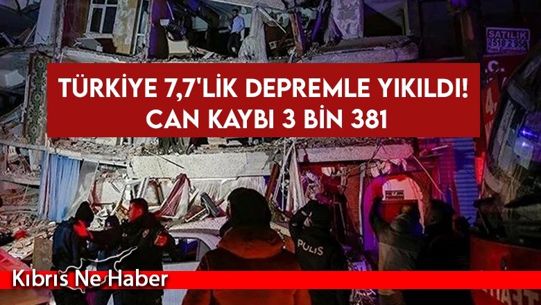 Türkiye 7,7'lik depremle yıkıldı! Can kaybı 3 bin 381